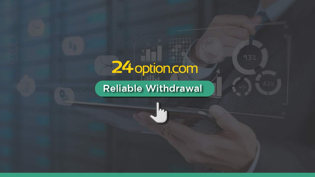 24option Withdrawal Process Proves Reliable