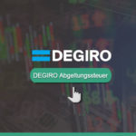 DEGIRO Abgeltungssteuer Ratgeber