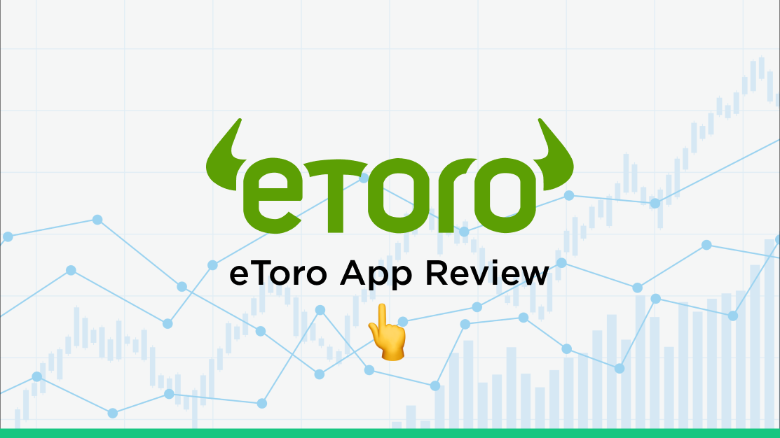 eToro App – Full Guide and Review