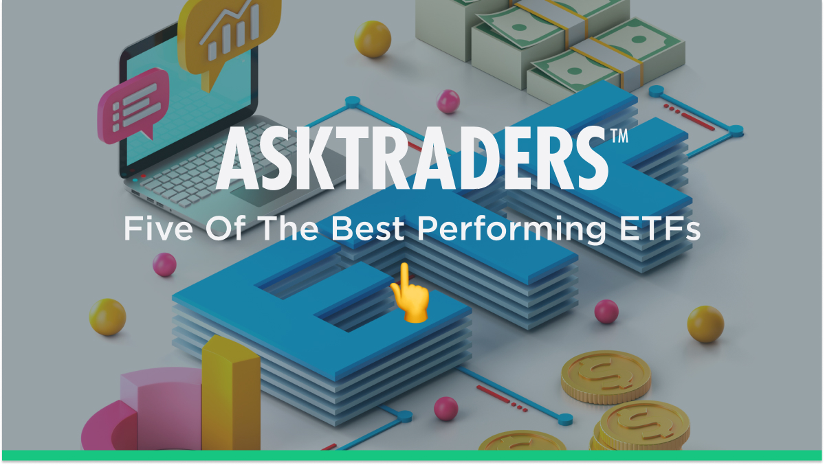 Five Of The Best Performing ETFs