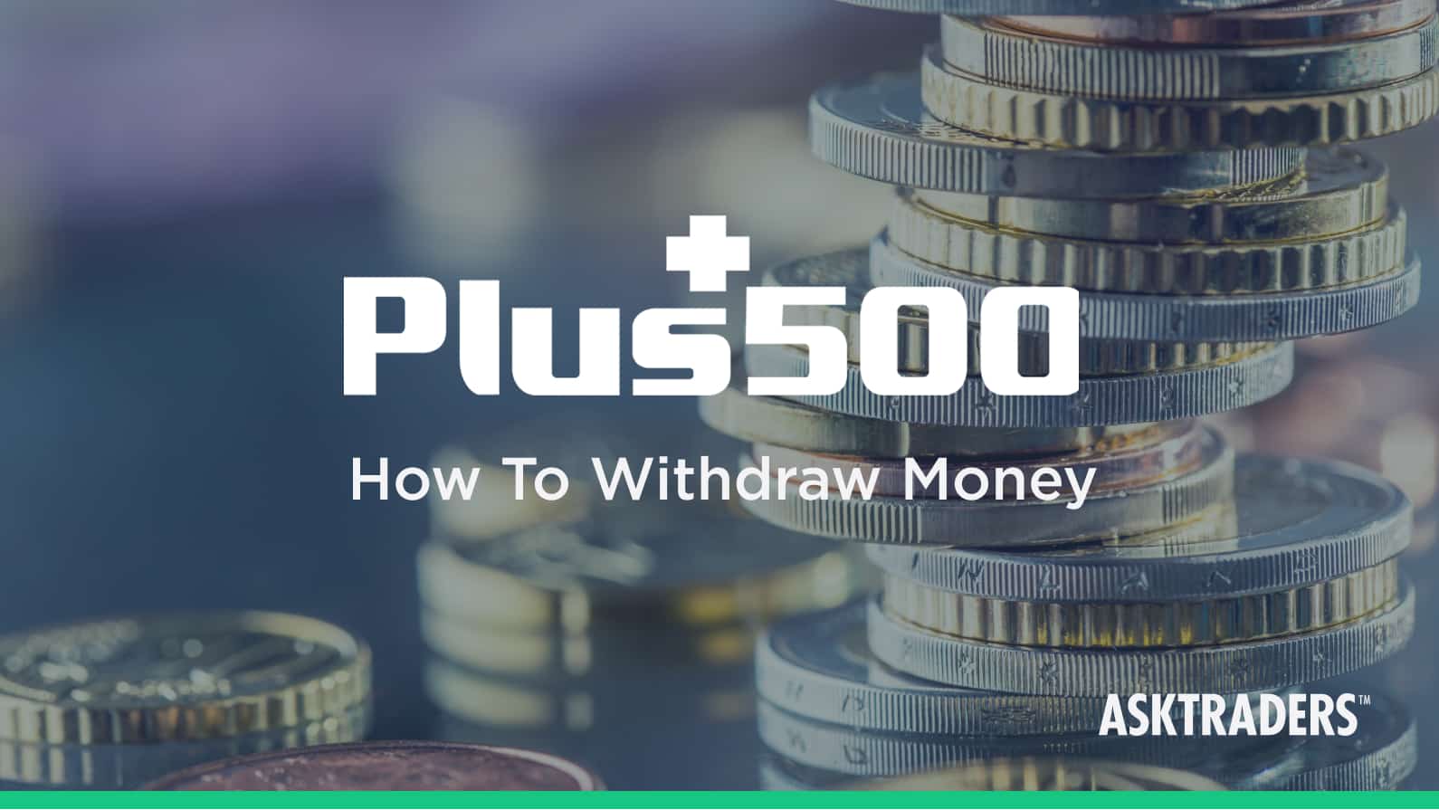 Plus500 Withdrawal Guide – How To Withdraw Money