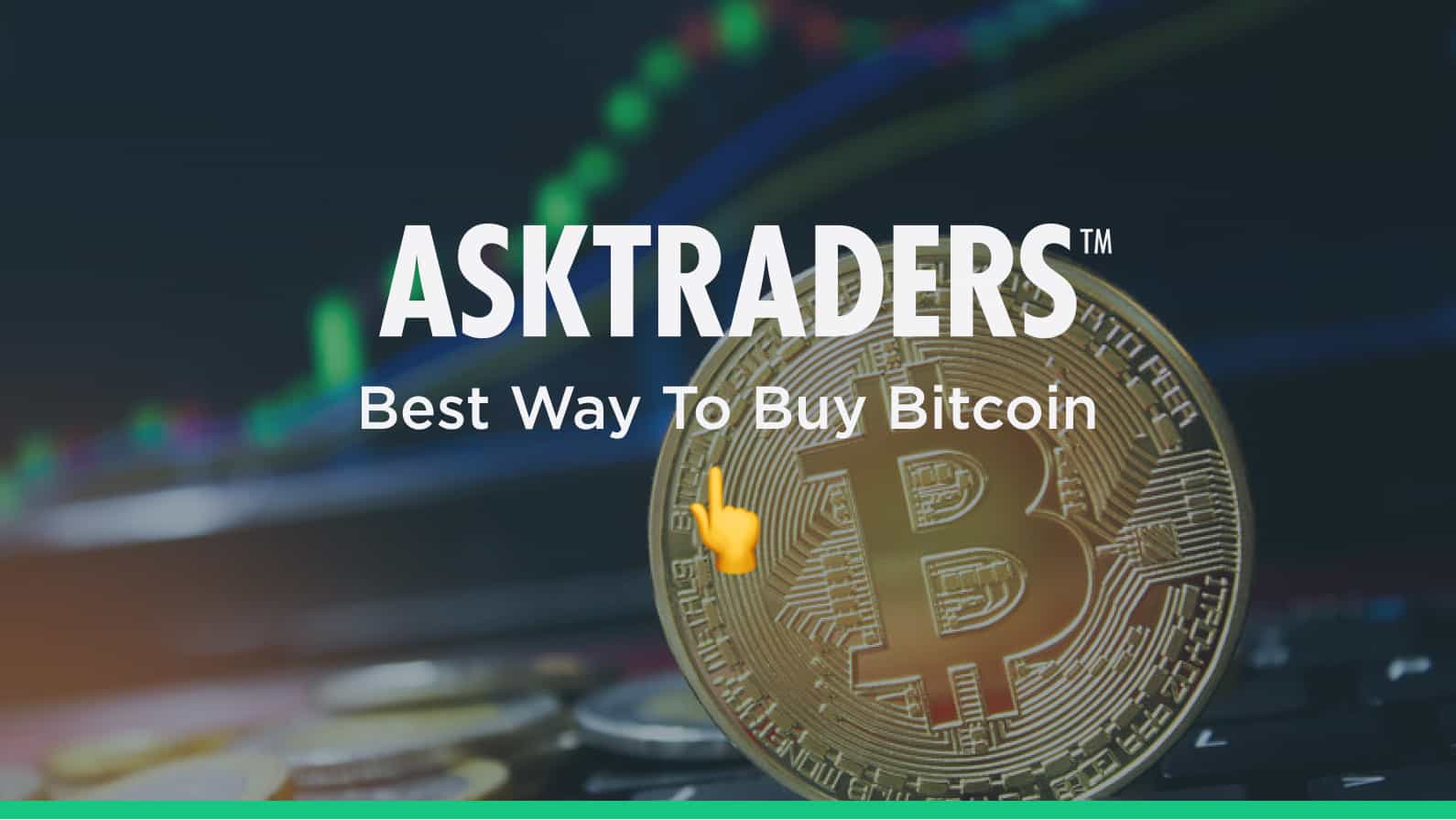 The Best Way to Buy Bitcoin – A Simple Guide 2021