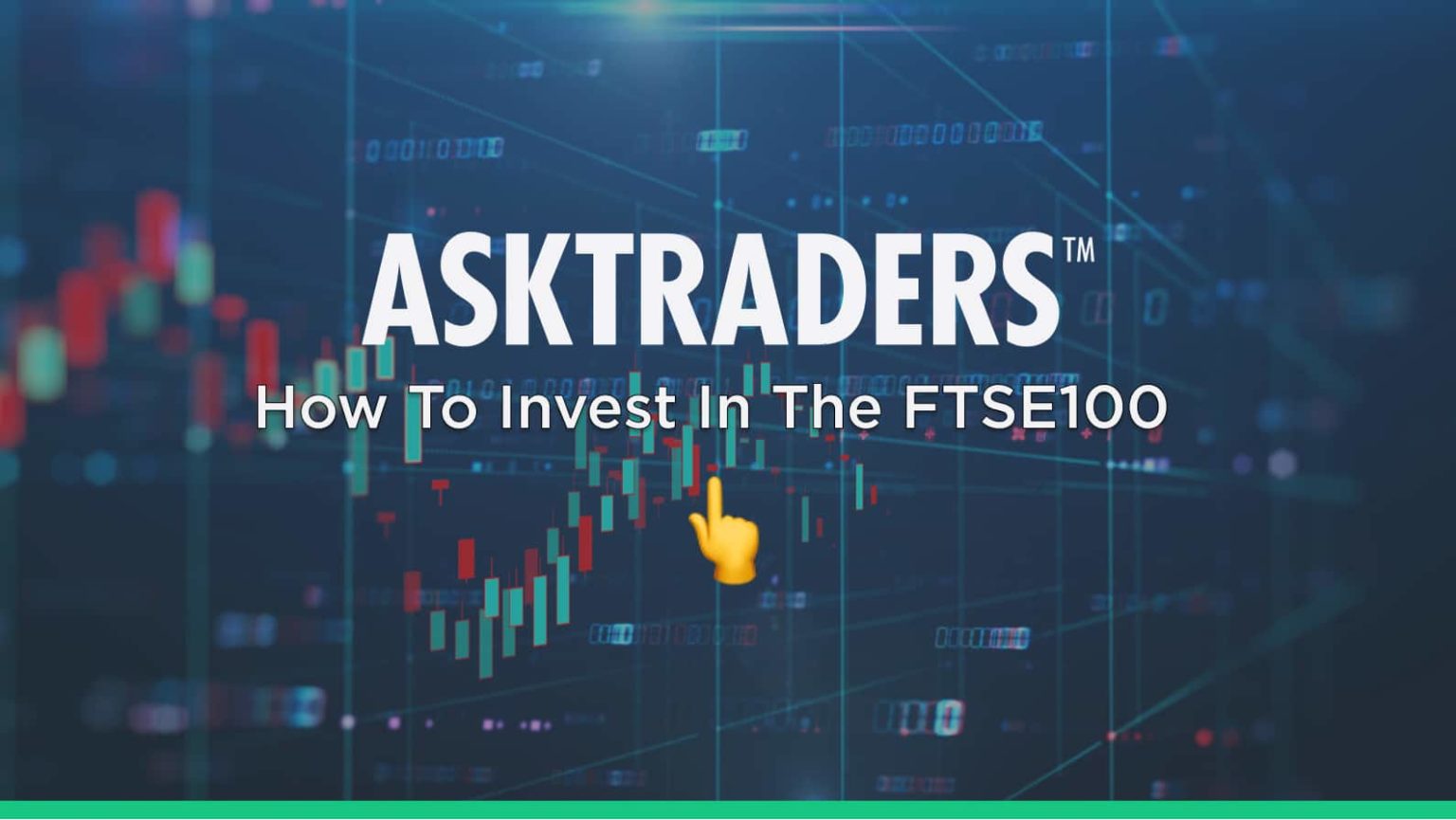 How To Invest In The FTSE 100 | A Step-by-Step Guide
