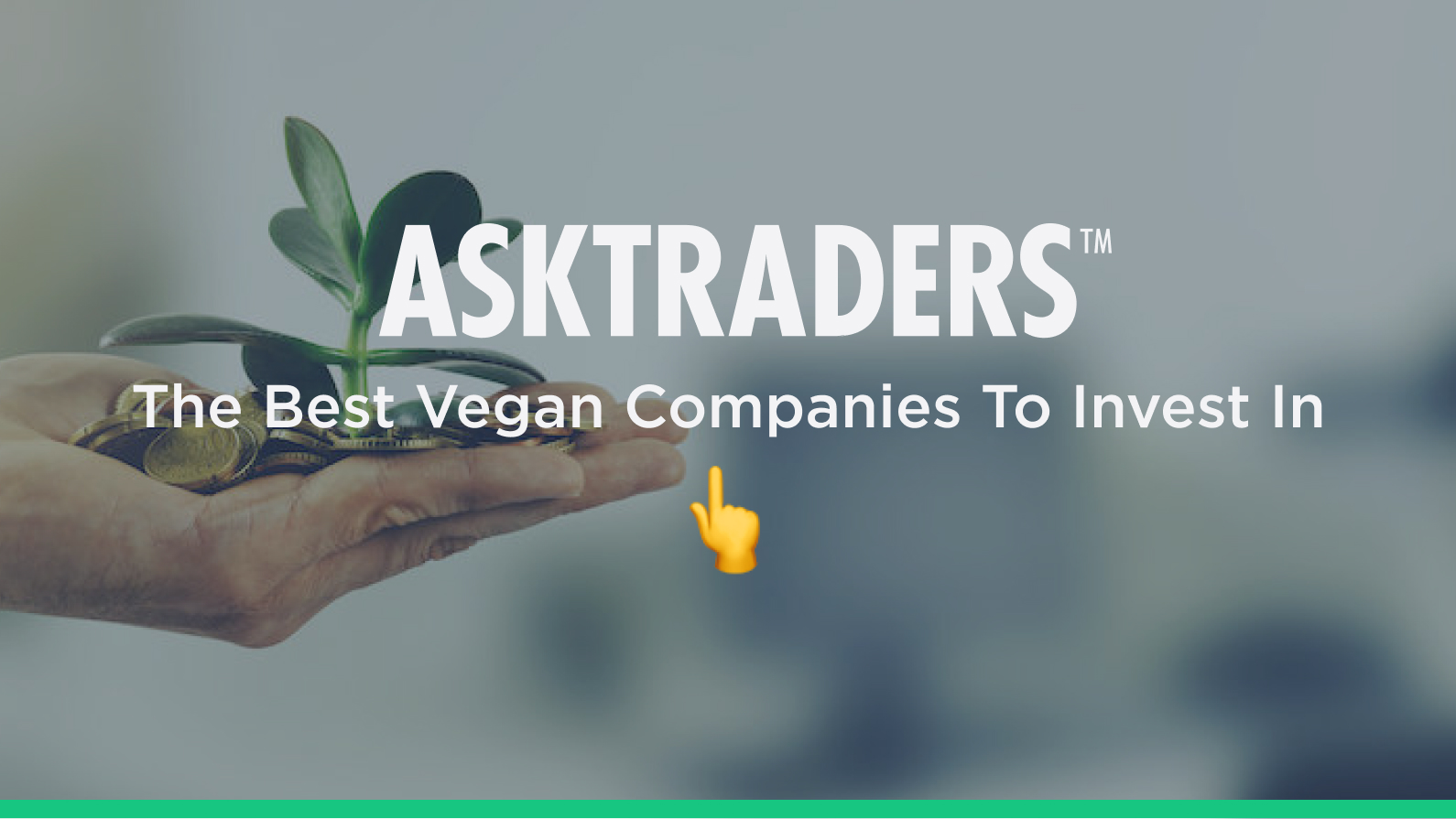 The Best Vegan Companies To Invest In (An Indepth Guide)