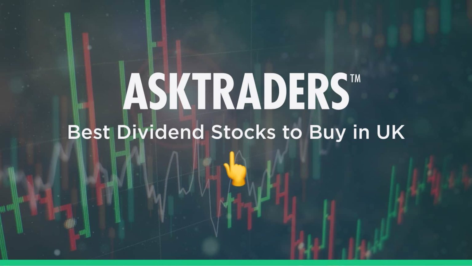 6 Best UK Dividend Stocks (2021 Buying Guide) - AskTraders.com