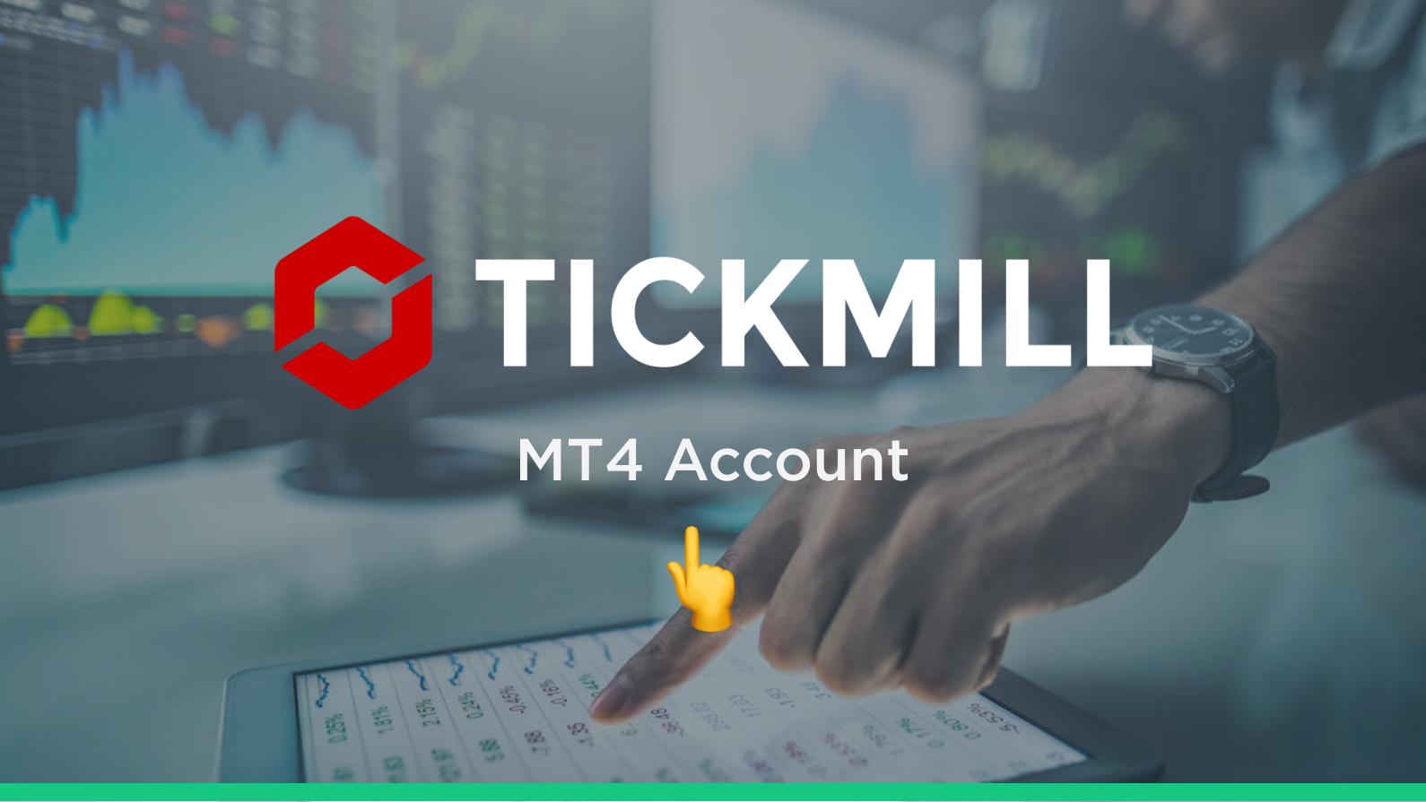 How to Open a Tickmill MT4 Account – A Step-by-step Guide