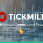 Tickmill Minimum Deposit and Fees