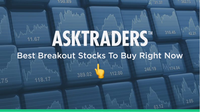 Best Breakout Stocks To Buy Right Now