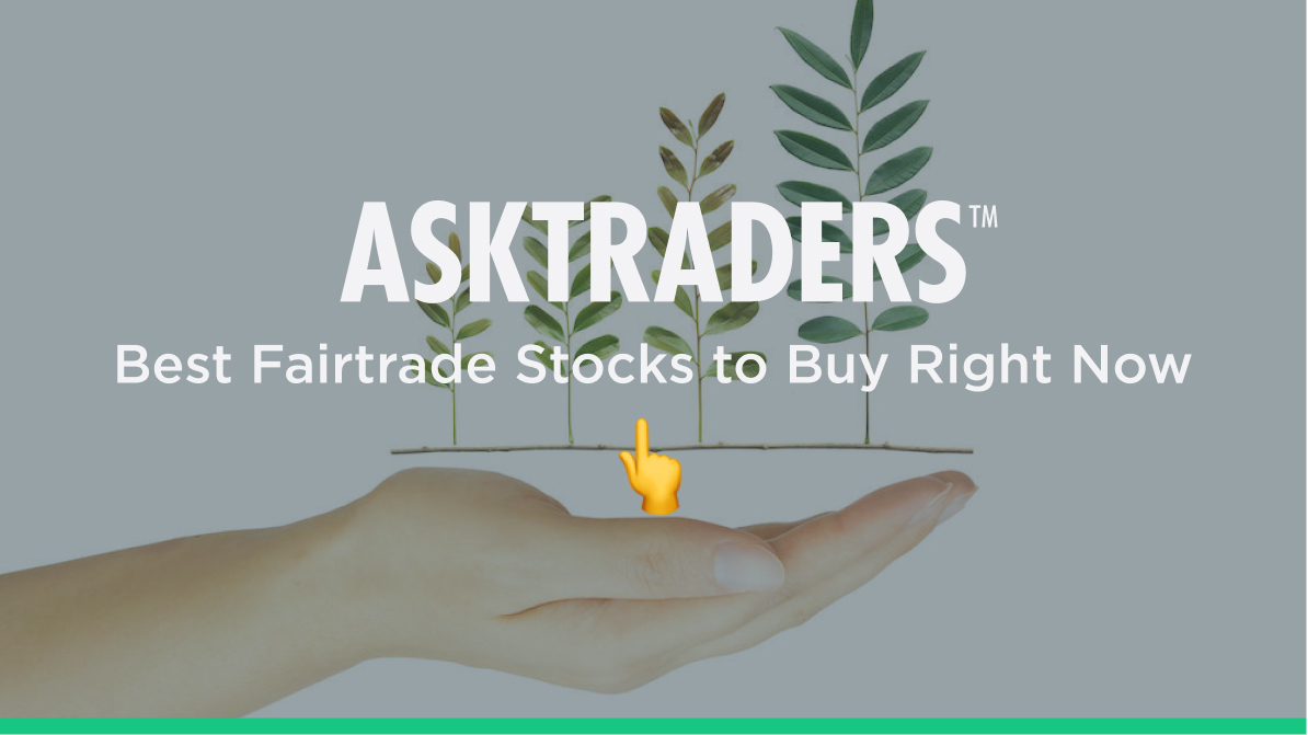 The Best Fairtrade Stocks to Buy Right Now