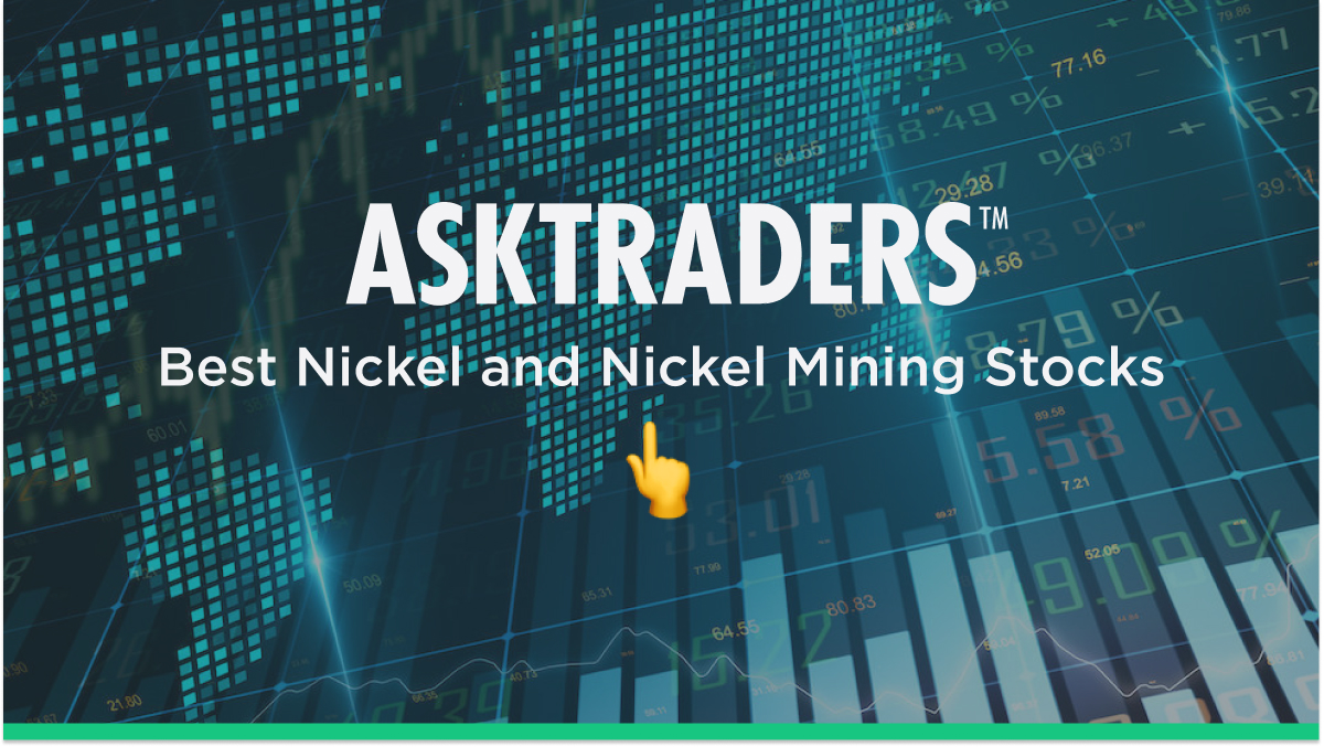 5 Best Nickel & Nickel Mining Stocks to Buy in 2023