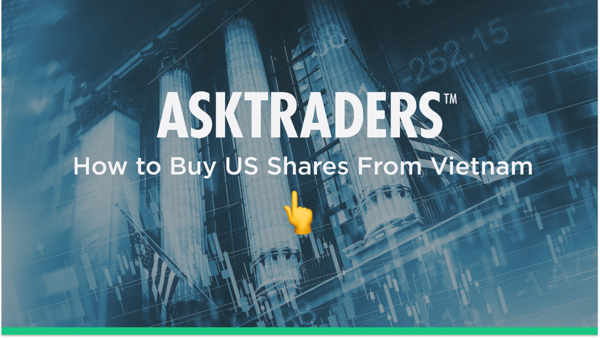 How to Buy US Stocks From Vietnam (Expert Guide)