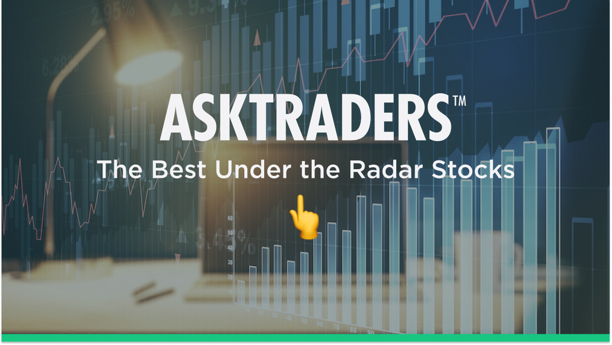 The Best Under the Radar Stocks