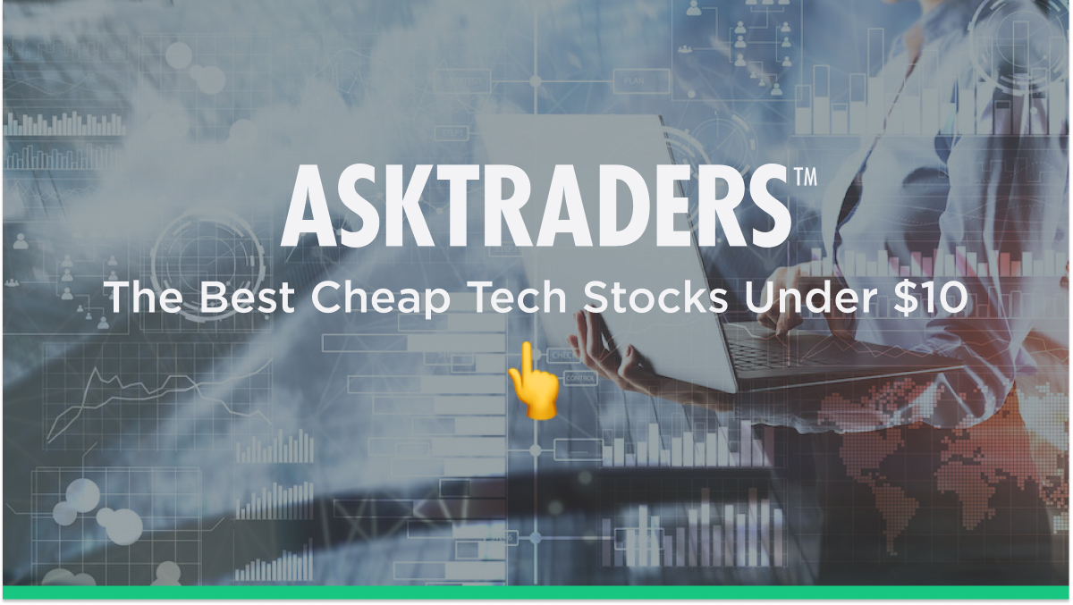 The Best Cheap Tech Stocks Under $10