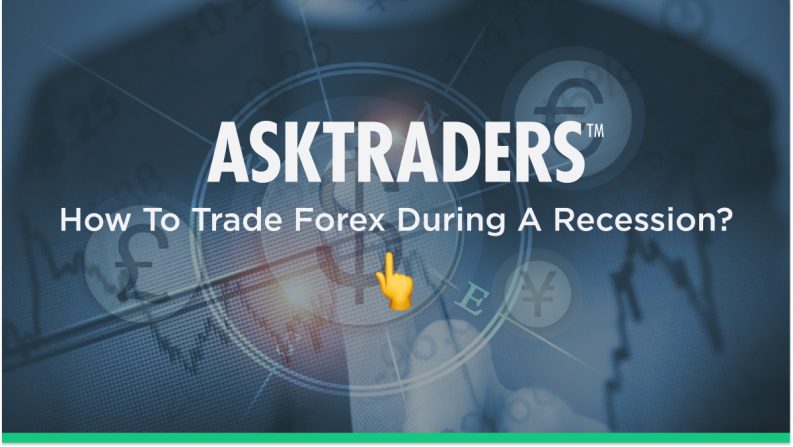 How To Trade Forex During A Recession?