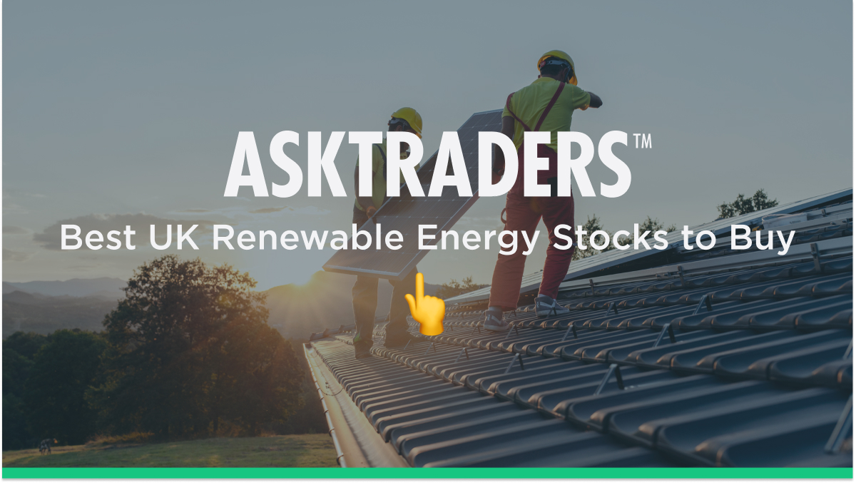 Best UK Renewable Energy Stocks to Buy