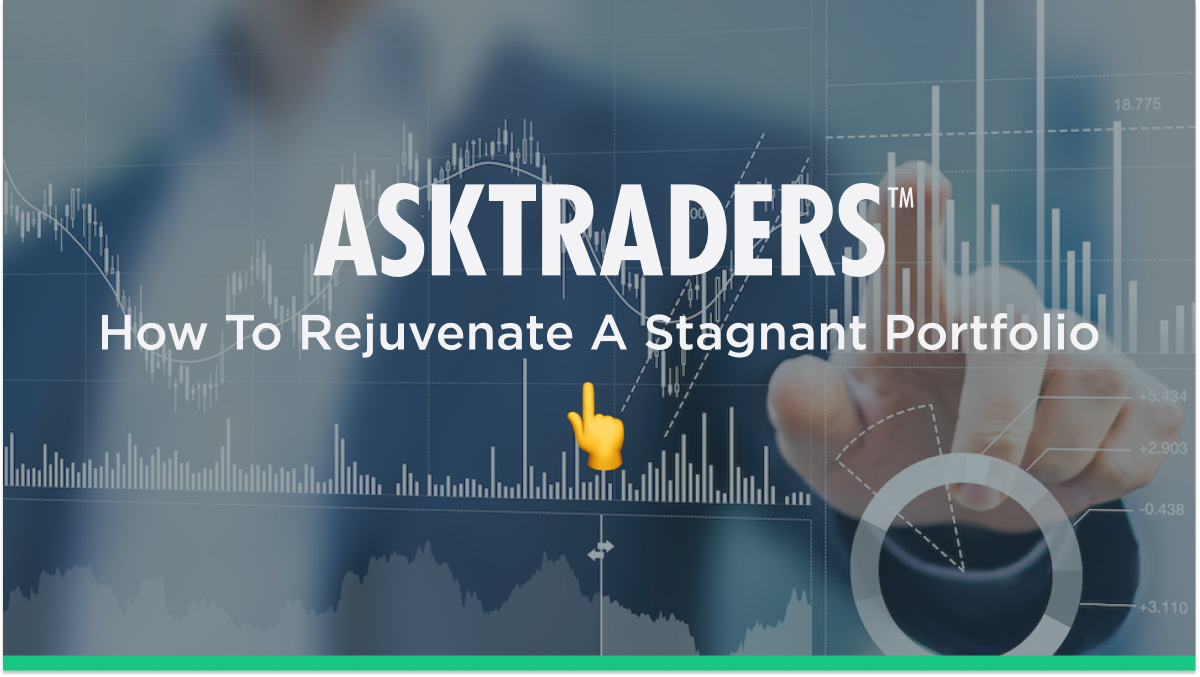 How To Rejuvenate A Stagnant Portfolio