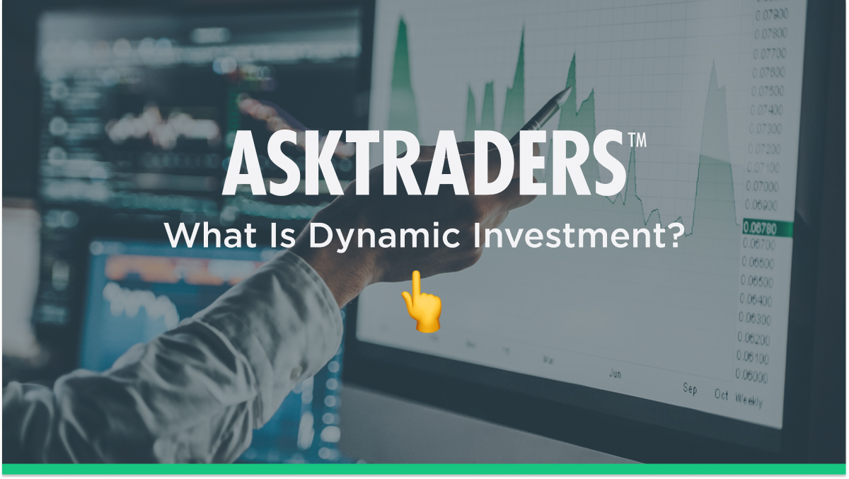 What Is Dynamic Investment?