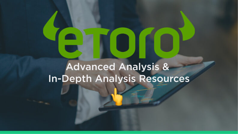 eToro – Advanced Analysis & In-Depth Analysis Resources