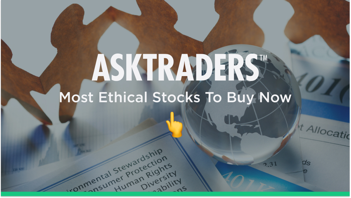 Most Ethical Stocks To Buy Now
