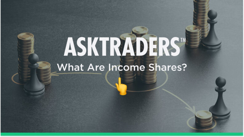 What Are Income Shares | An Investor’s Guide