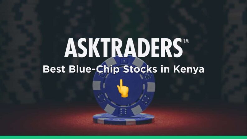 5 Best Blue-Chip Stocks in Kenya
